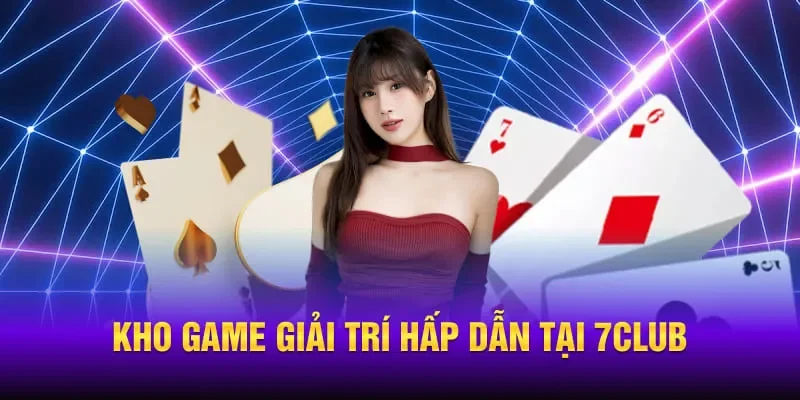 Tại 7Club sở hữu đa dạng sản phẩm đặc sắc