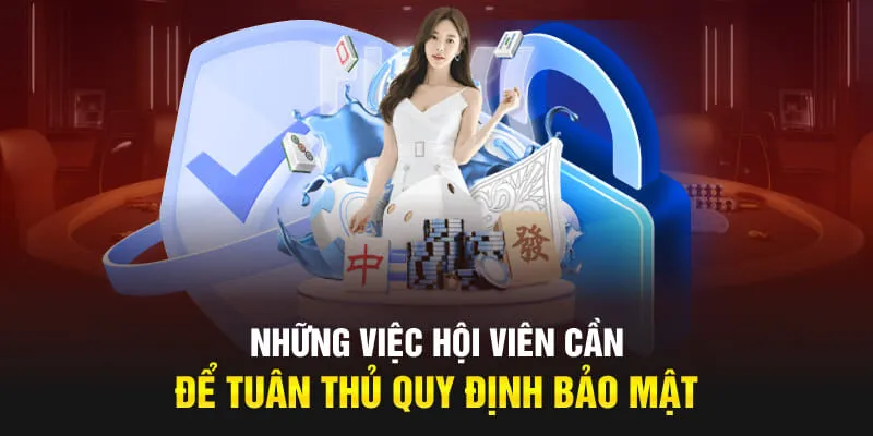 Những việc hội viên cần để tuân thủ quy định bảo mật
